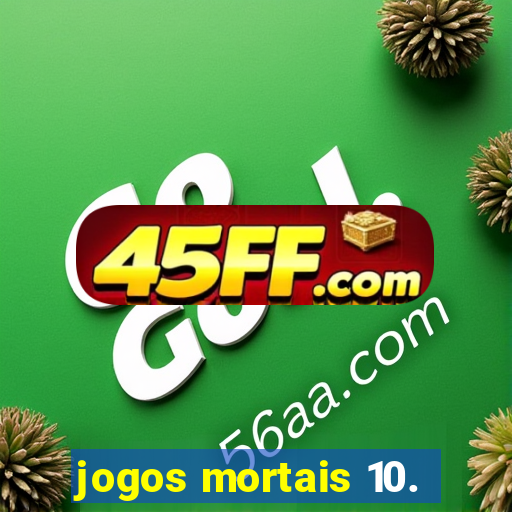jogos mortais 10.